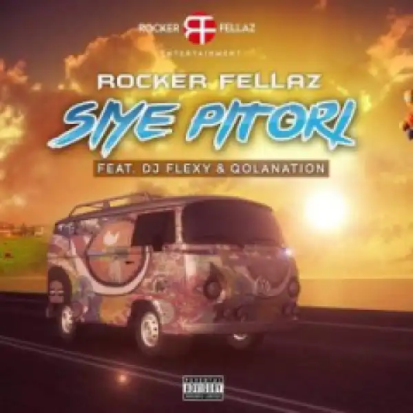 Rocker Fellaz - Siye Pitori ft DJ Flexy & Qolanation